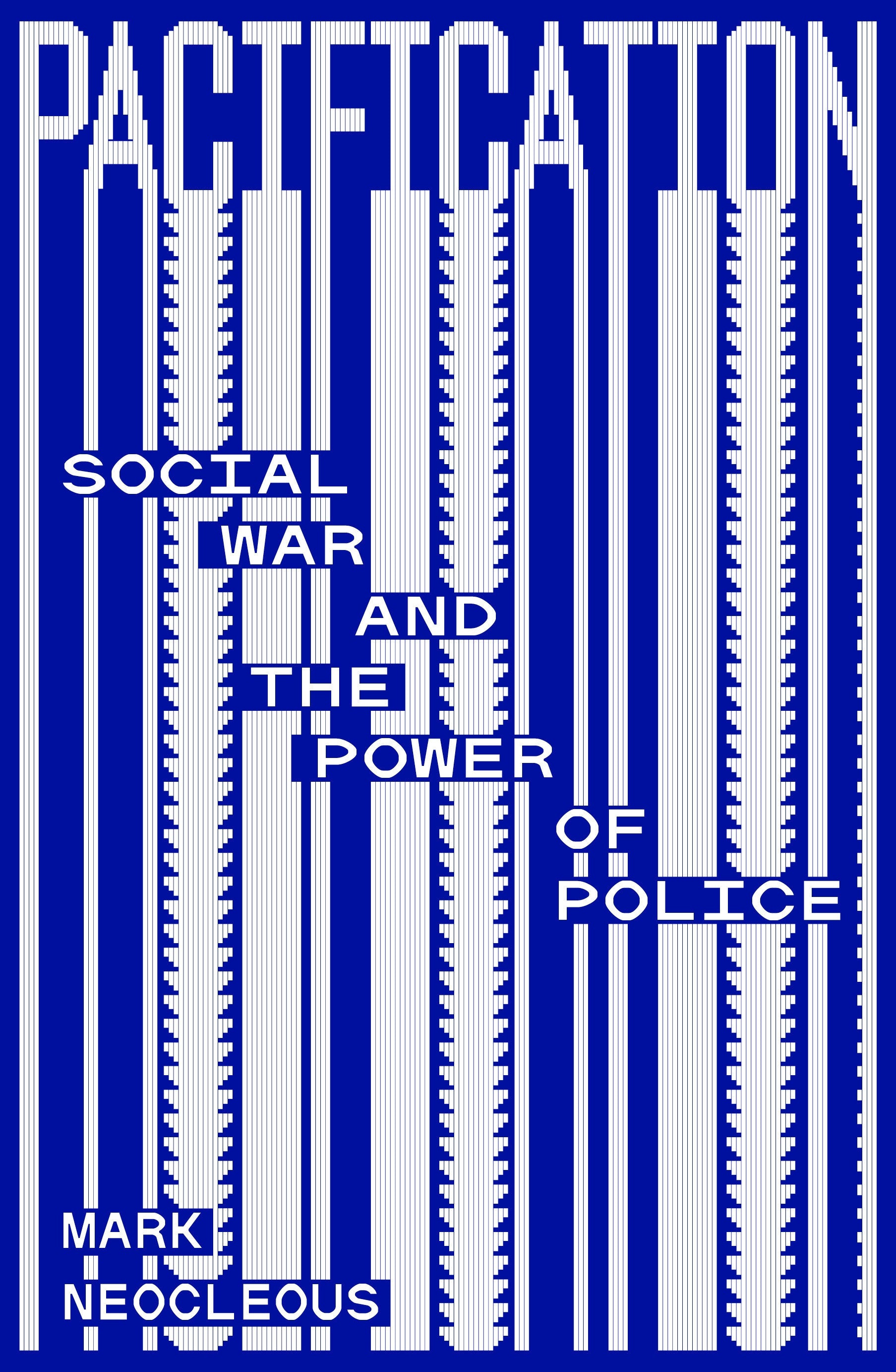Pacification - Social War and the Power of Police