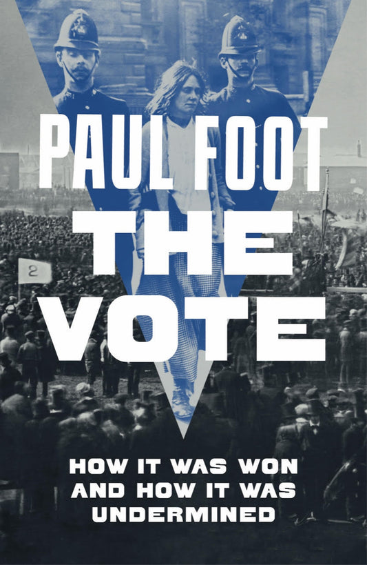 The Vote - How It Was Won and How It Was Undermined