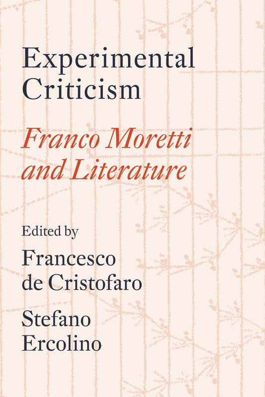 Experimental Criticism - Franco Moretti and Literature