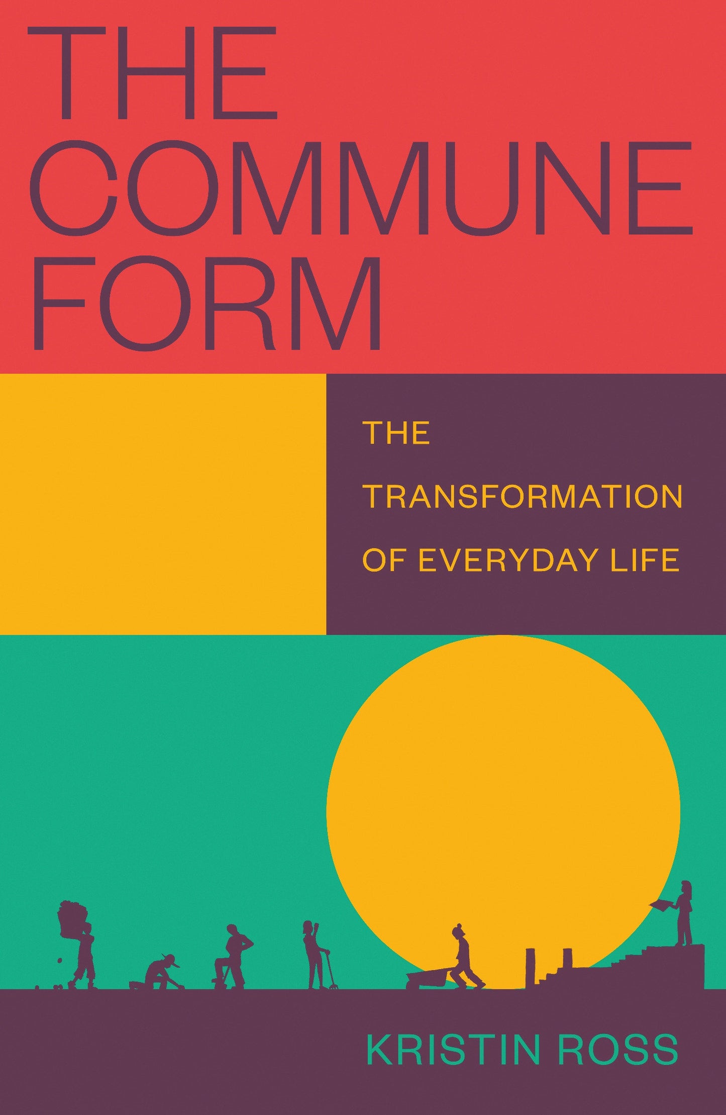 The Commune Form - The Transformation of Everyday Life