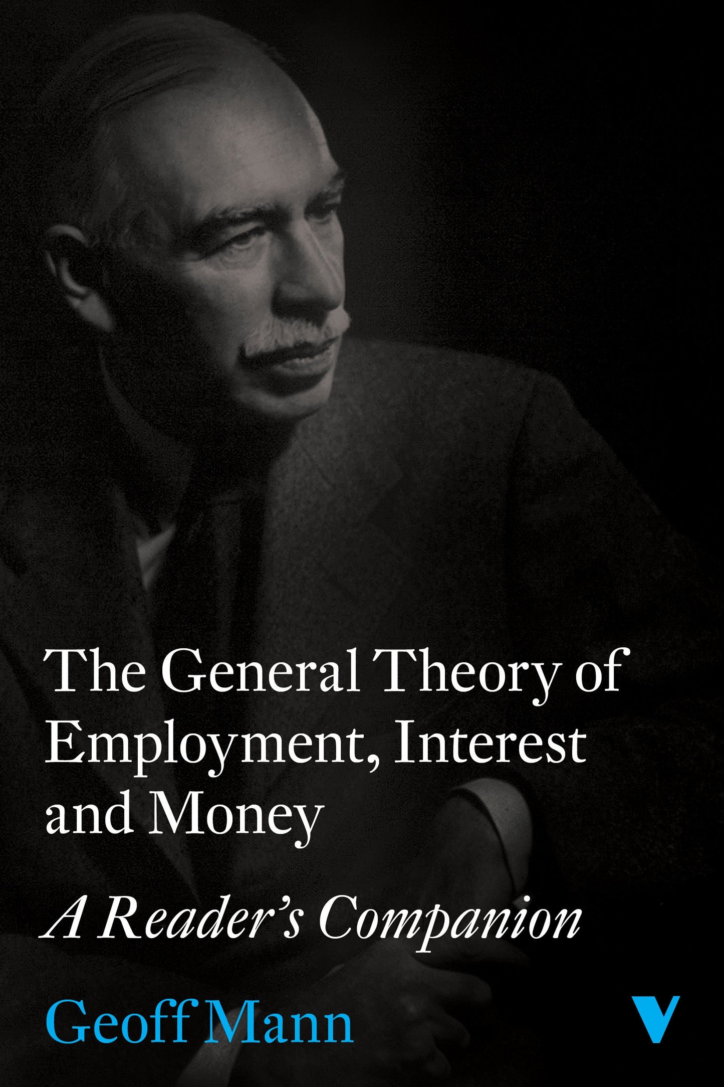 The General Theory of Employment, Interest and Money - A Reader's Companion