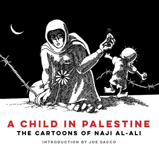A Child in Palestine - The Cartoons of Naji al-Ali