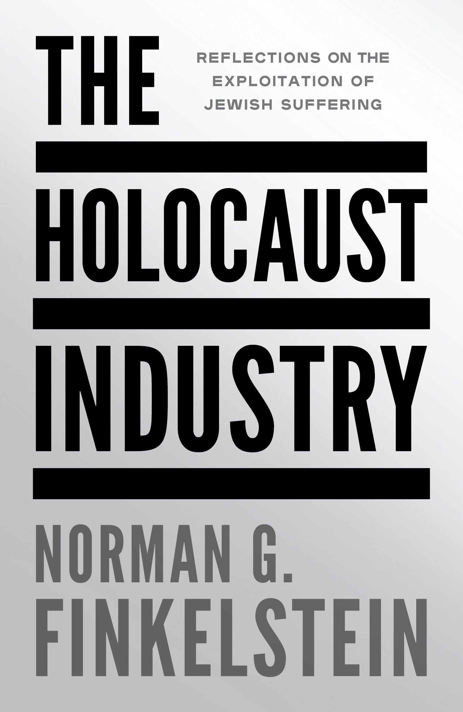 The Holocaust Industry - Reflections on the Exploitation of Jewish Suffering