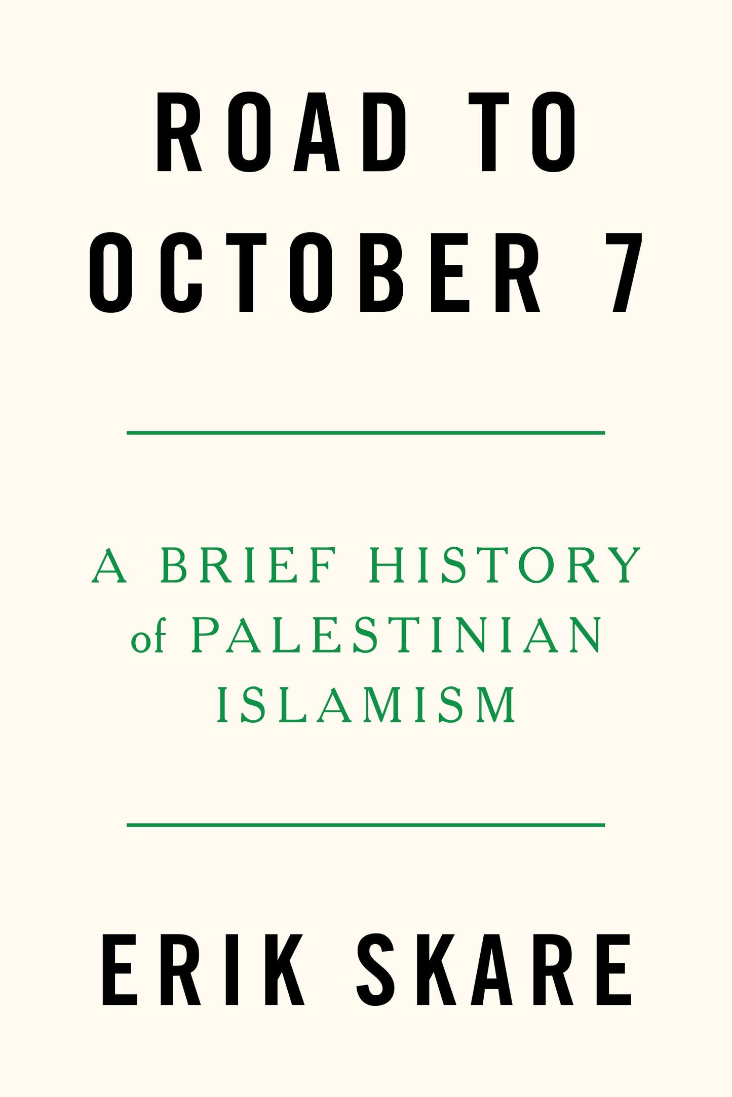 Road to October 7 - A Brief History of Palestinian Islamism