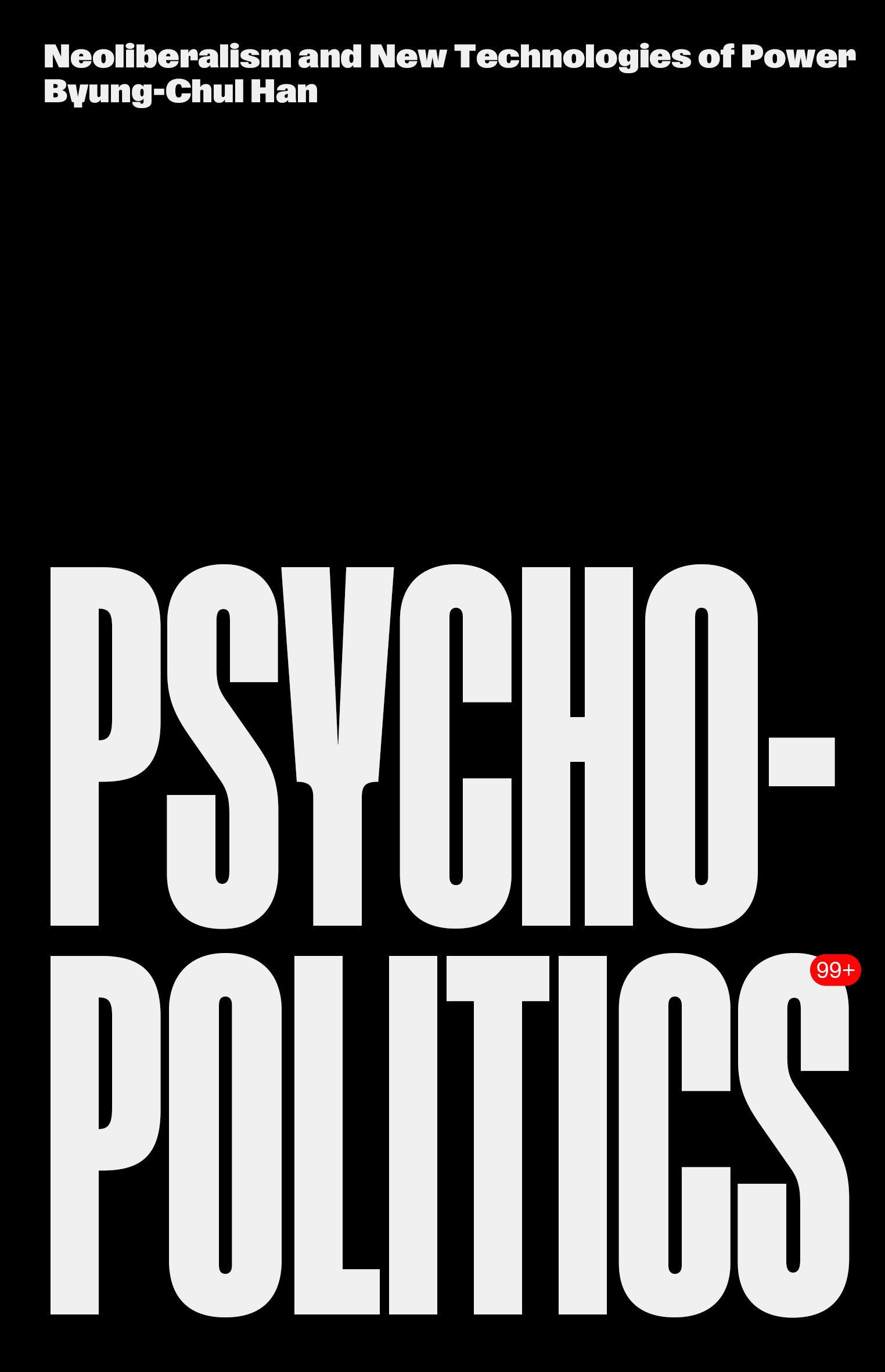 Psychopolitics - Neoliberalism and New Technologies of Power (Futures)