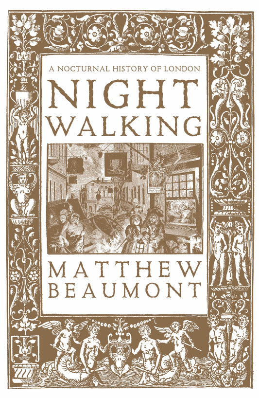 Nightwalking - A Nocturnal History of London