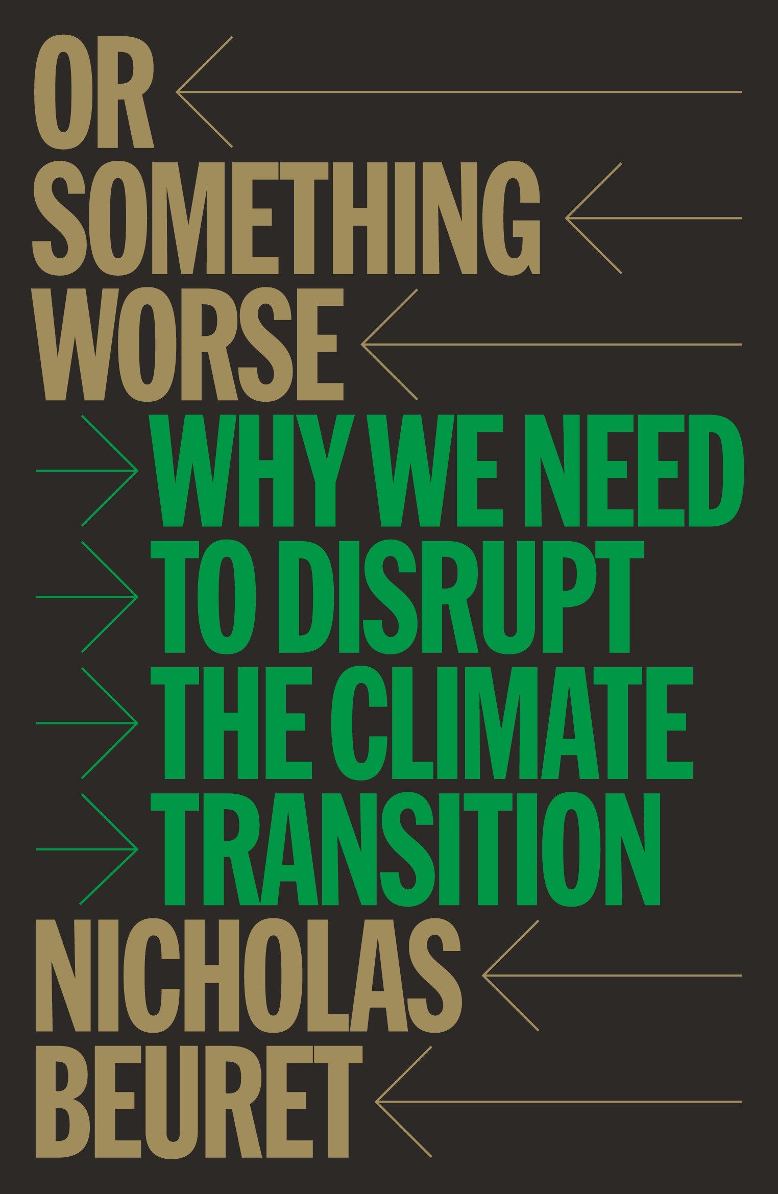 Or Something Worse - Why We Need to Disrupt the Climate Transition