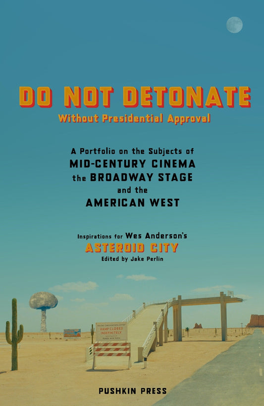 DO NOT DETONATE Without Presidential Approval - A Portfolio on the Subjects of Mid-century Cinema, the Broadway Stage and the American West