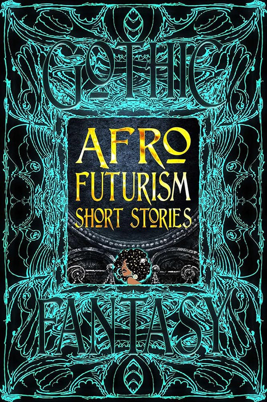 Afrofuturism Short Stories (Gothic Fantasy) by Isis Asare, Dr. Sandra M. Grayson, Nisi Shawl