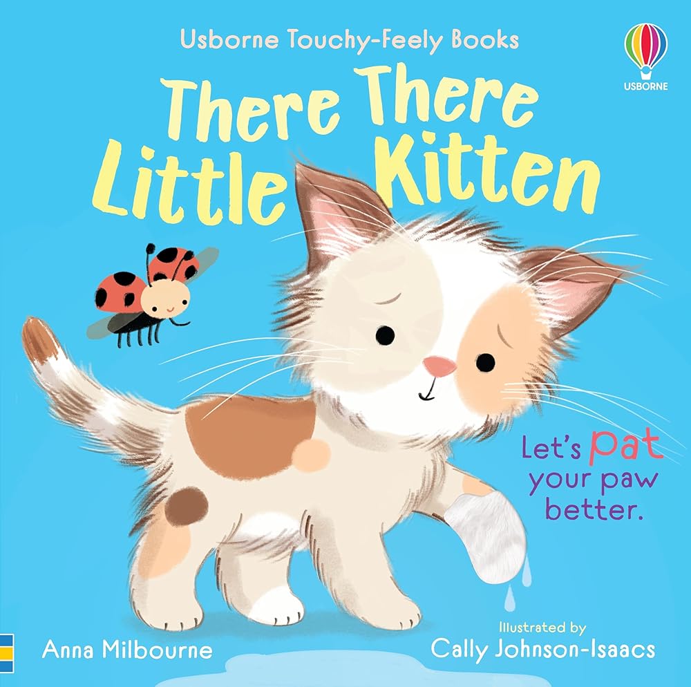 There There Little Kitten (Usborne Touchy Feely Books) by Anna Milbourne, Cally Johnson-Isaacs