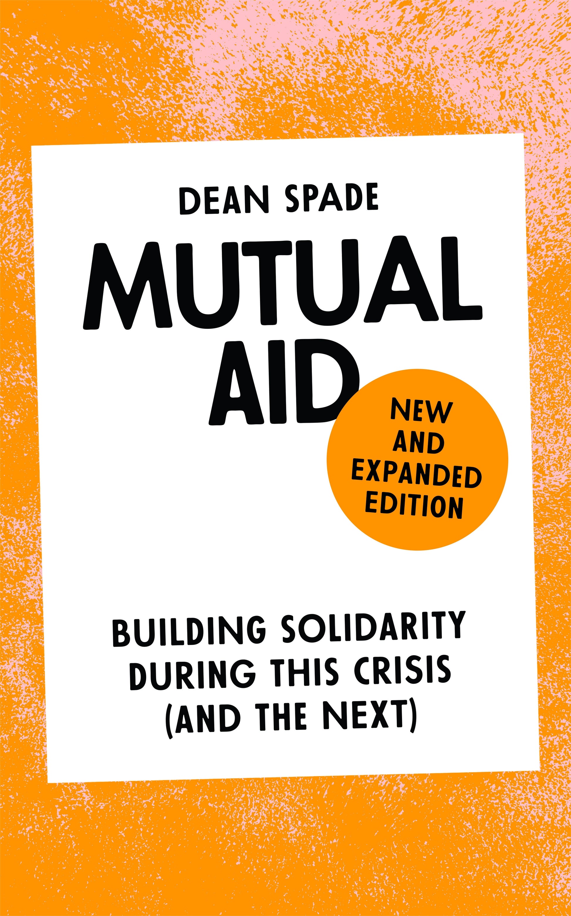 Mutual Aid - Building Solidarity During This Crisis (and the Next)