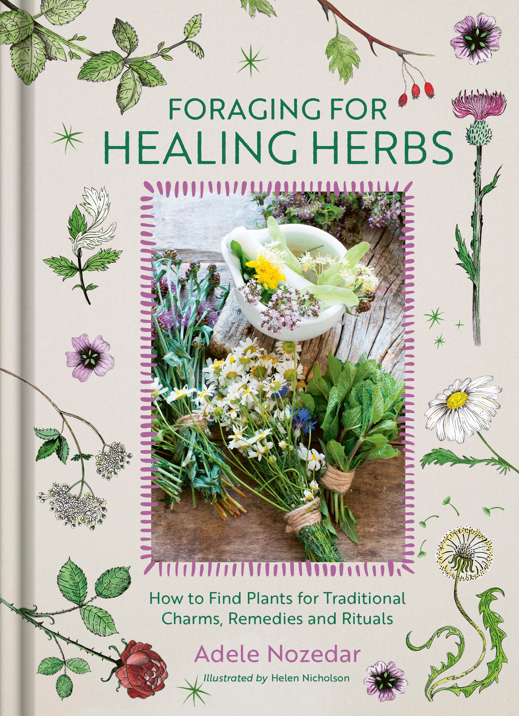 Foraging for Healing Herbs - How to Find Plants for Traditional Charms, Remedies and Rituals
