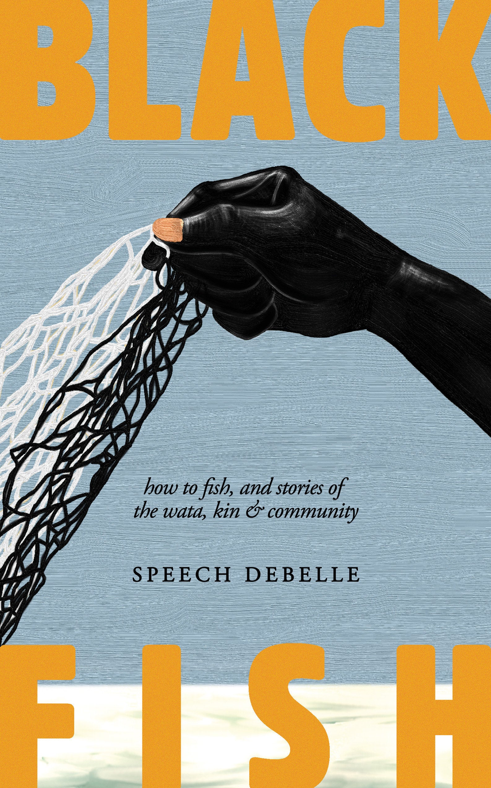 Black Fish - How to fish, and stories of the wata, kin & community