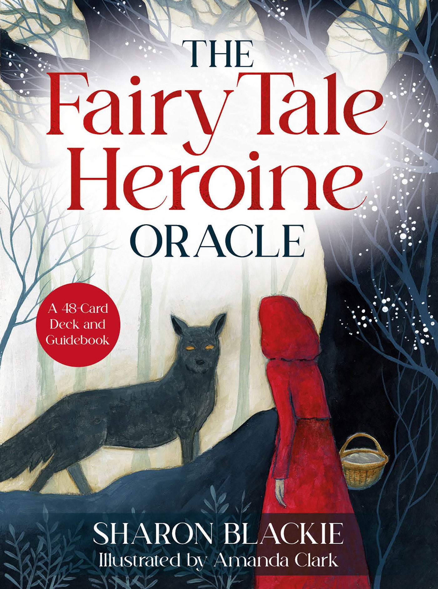 The Fairy Tale Heroine Oracle - A 48-Card Deck and Guidebook