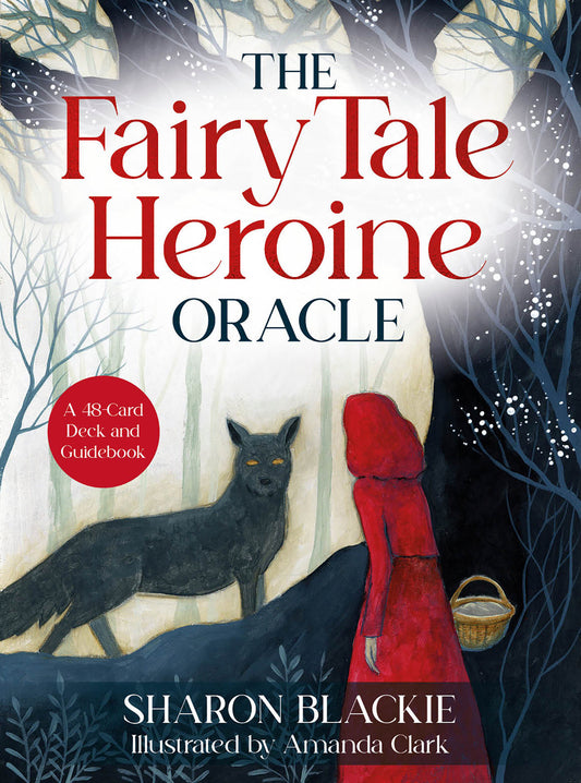 The Fairy Tale Heroine Oracle - A 48-Card Deck and Guidebook