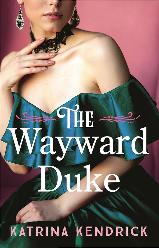 The Wayward Duke (Private Arrangements) by Katrina Kendrick