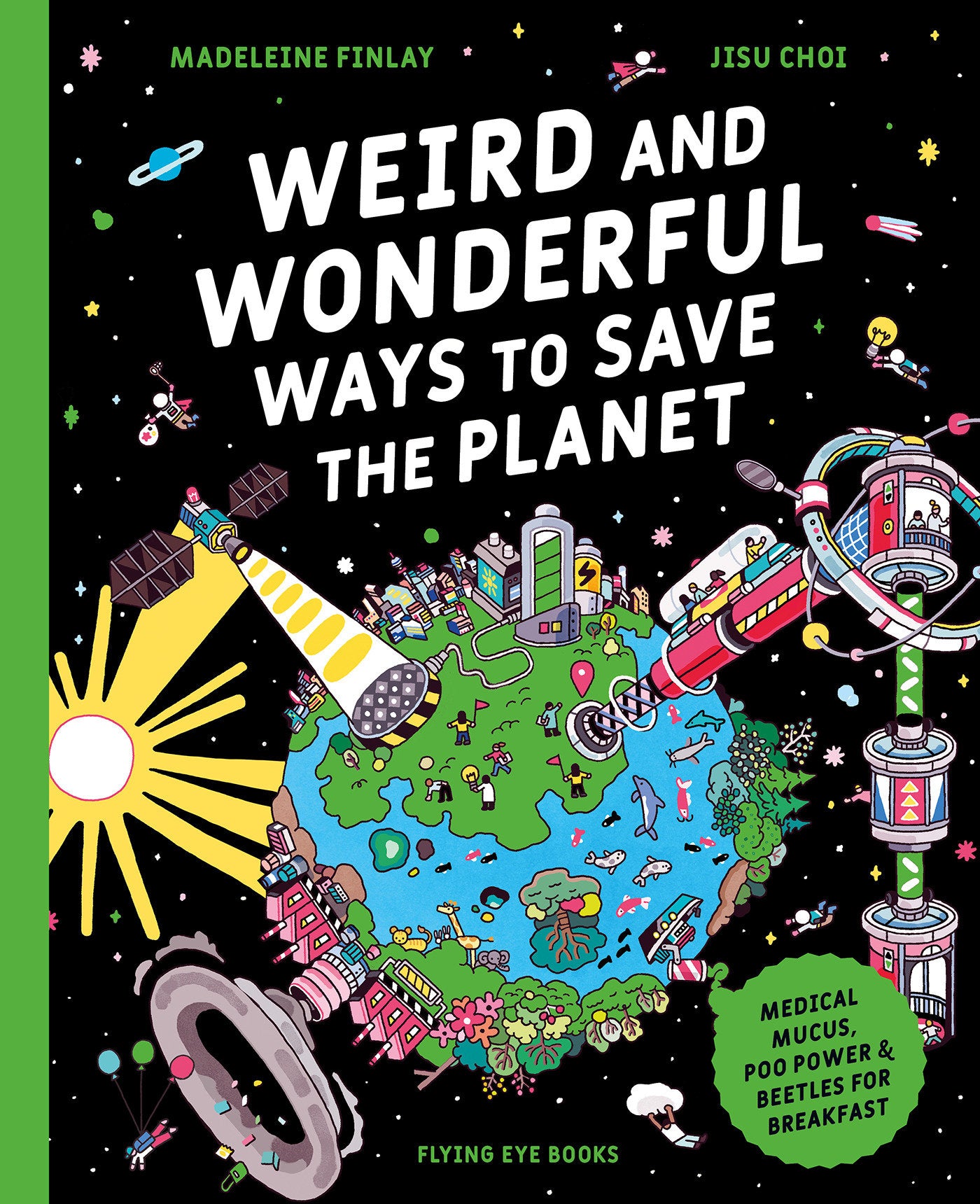 Weird and Wonderful Ways to Save the Planet - Medical Mucus, Poo Power and Beetles for Breakfast