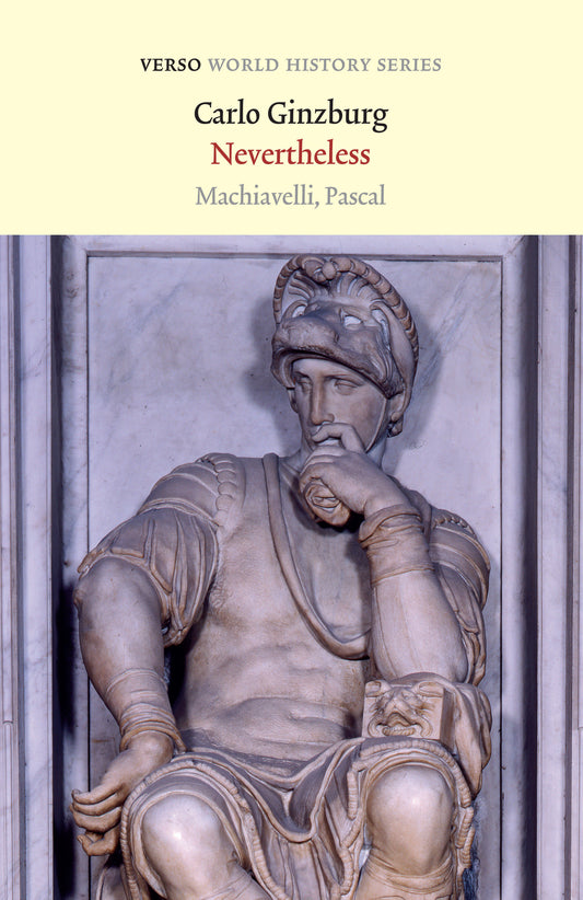 Nevertheless - Machiavelli, Pascal (Verso World History Series)