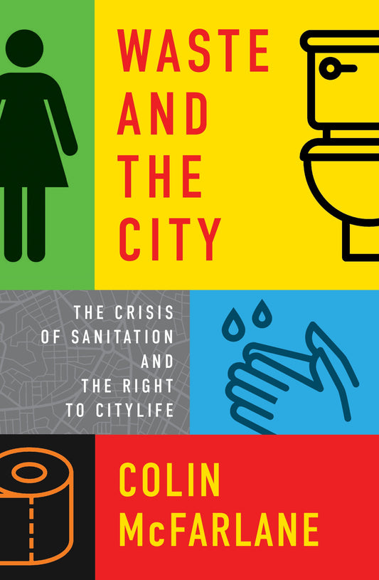Waste and the City - The Crisis of Sanitation and the Right to Citylife