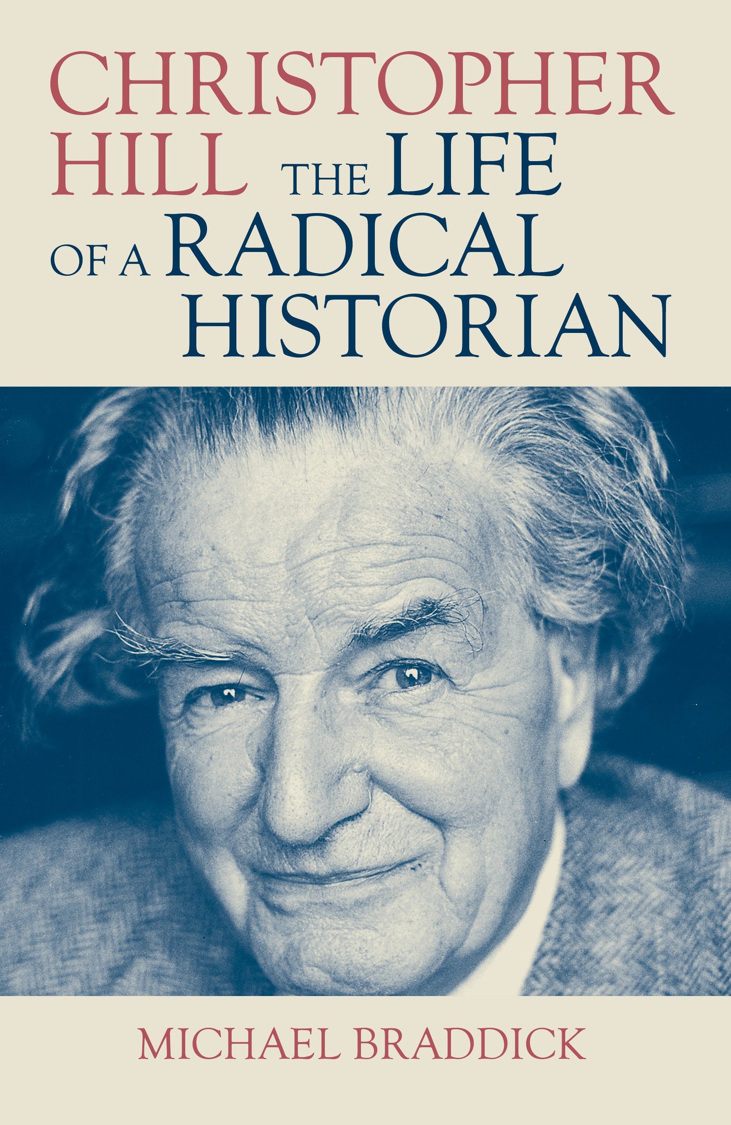 Christopher Hill - The Life of a Radical Historian