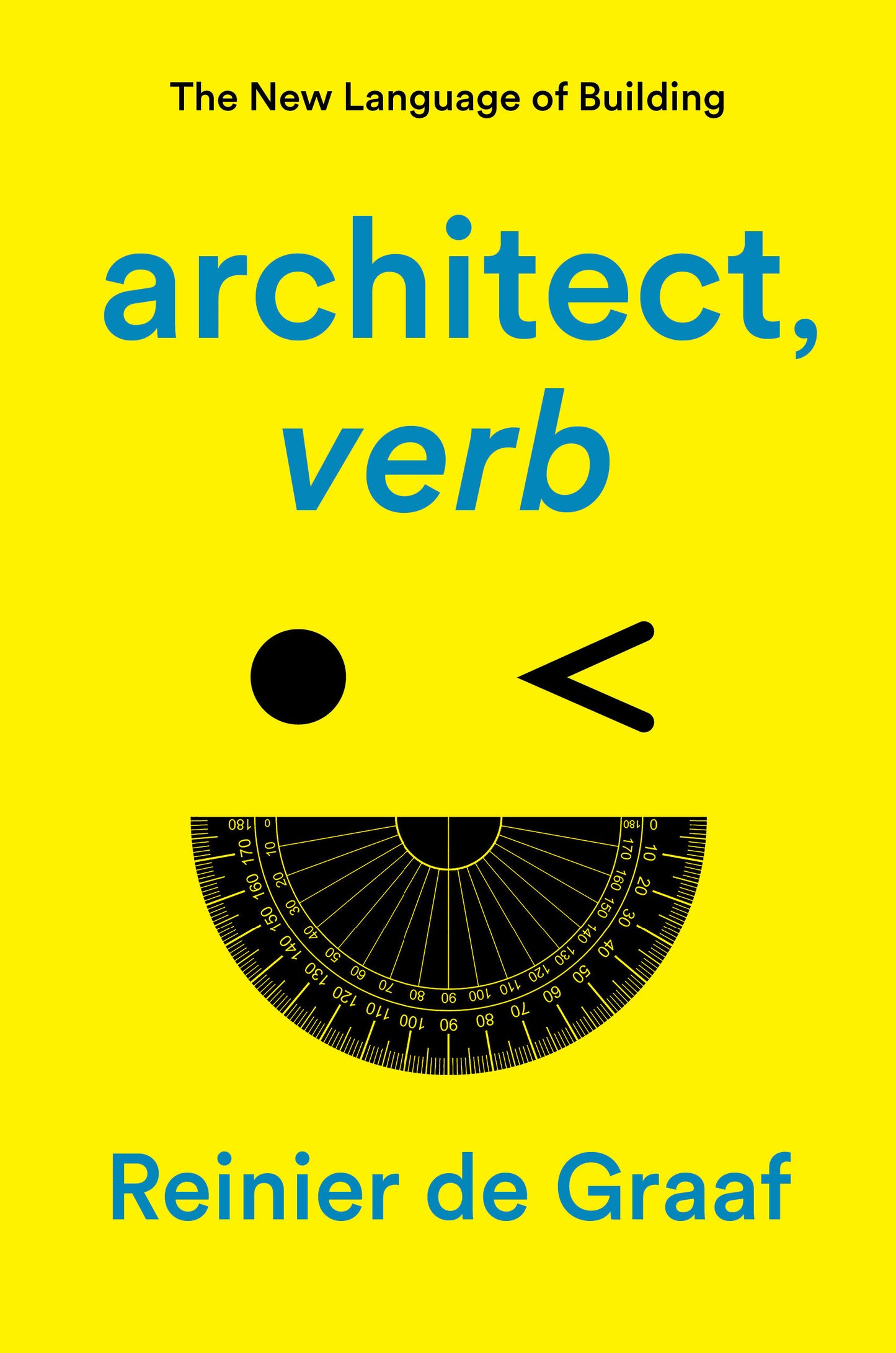 architect, verb. - The New Language of Building