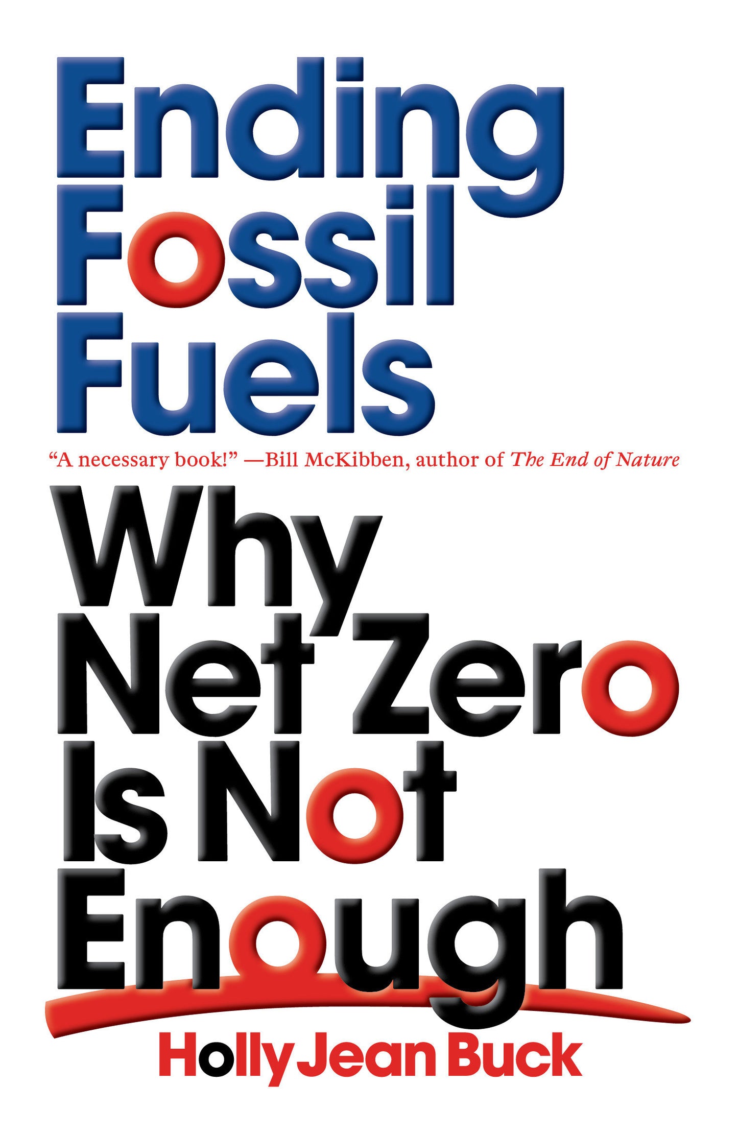 Ending Fossil Fuels - Why Net Zero is Not Enough