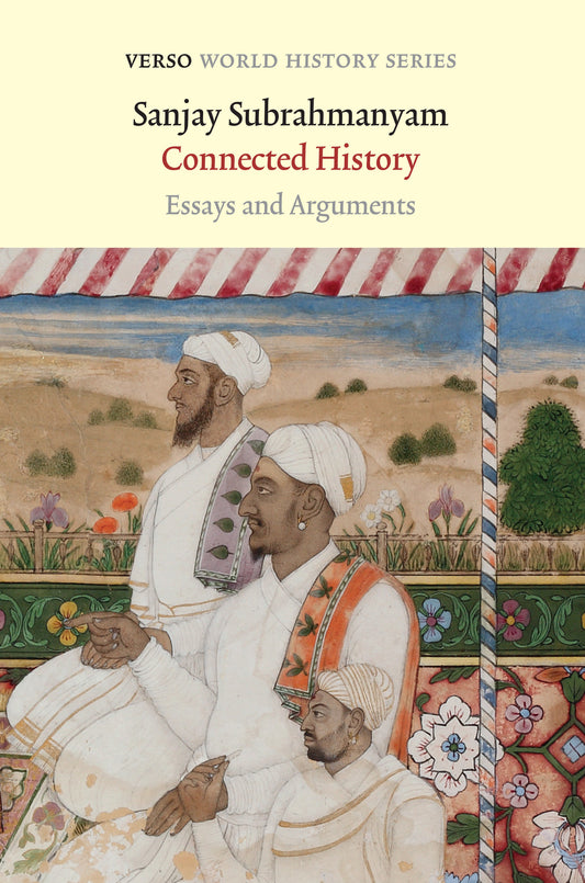 Connected History - Essays and Arguments (Verso World History Series)
