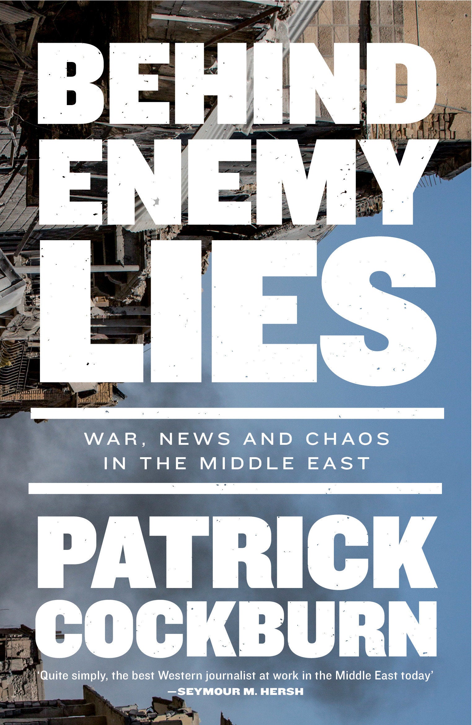 Behind Enemy Lies - War, News and Chaos in the Middle East