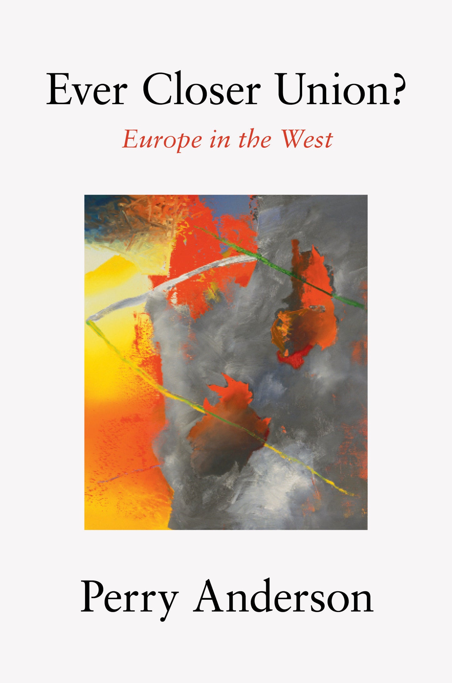 Ever Closer Union? - Europe in the West