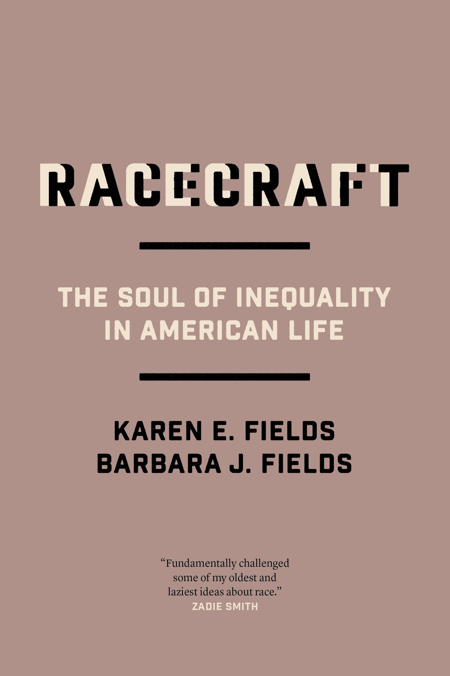 Racecraft - The Soul of Inequality in American Life