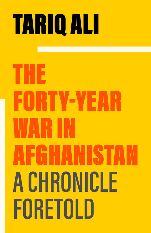 The Forty-Year War in Afghanistan - A Chronicle Foretold