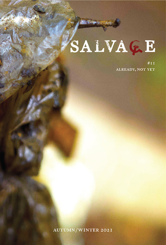 Salvage #11 - Already, Not Yet