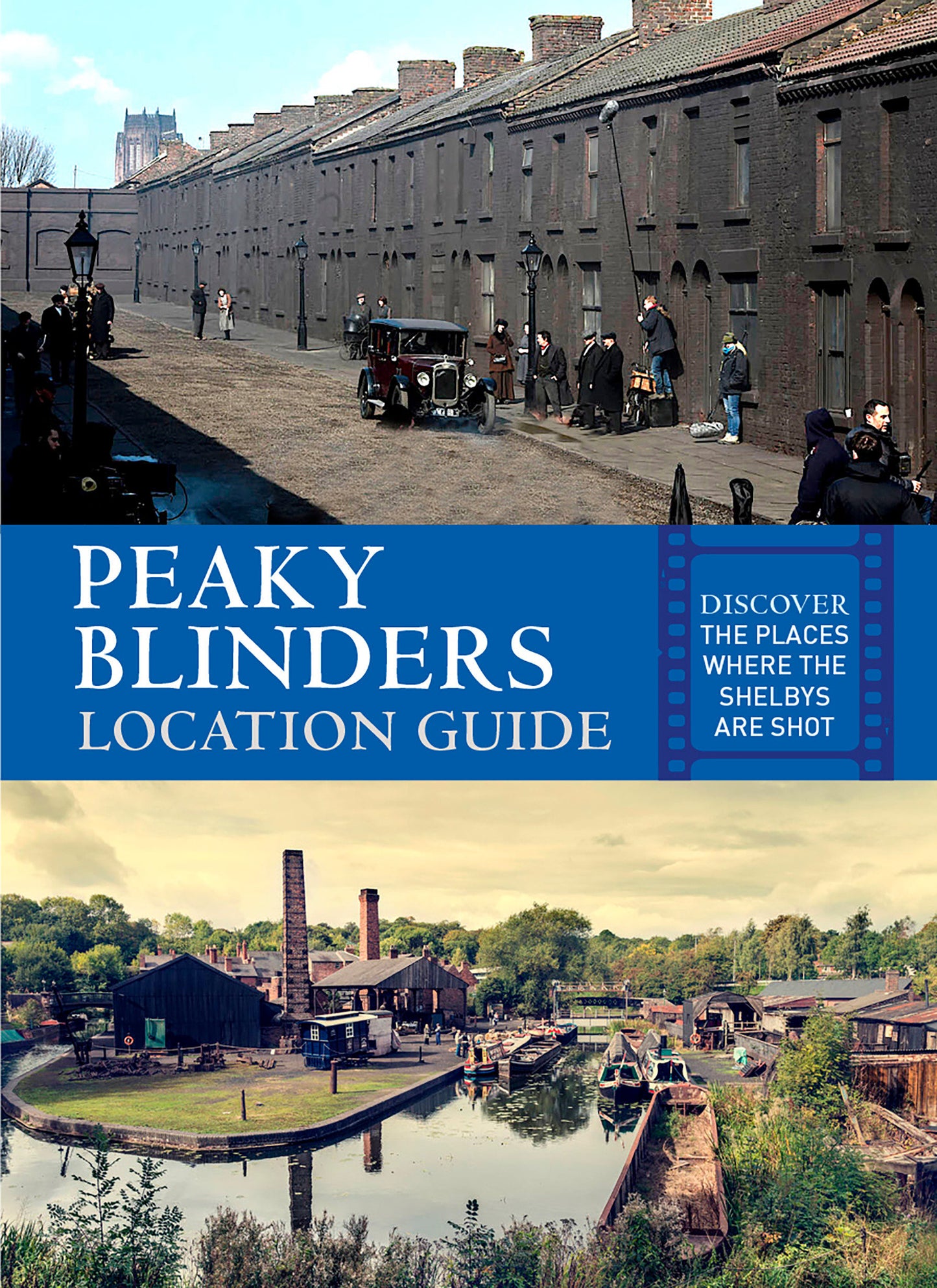 Peaky Blinders Location Guide - Discover the Places Where the Shelbys are Shot