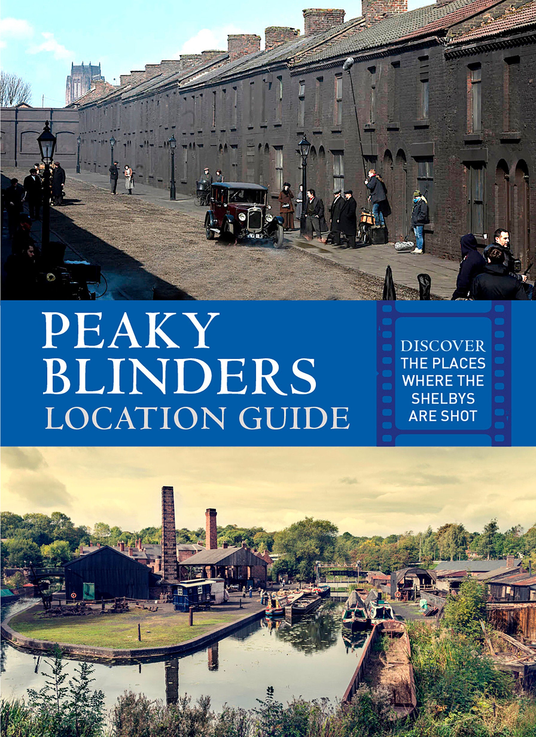 Peaky Blinders Location Guide - Discover the Places Where the Shelbys are Shot