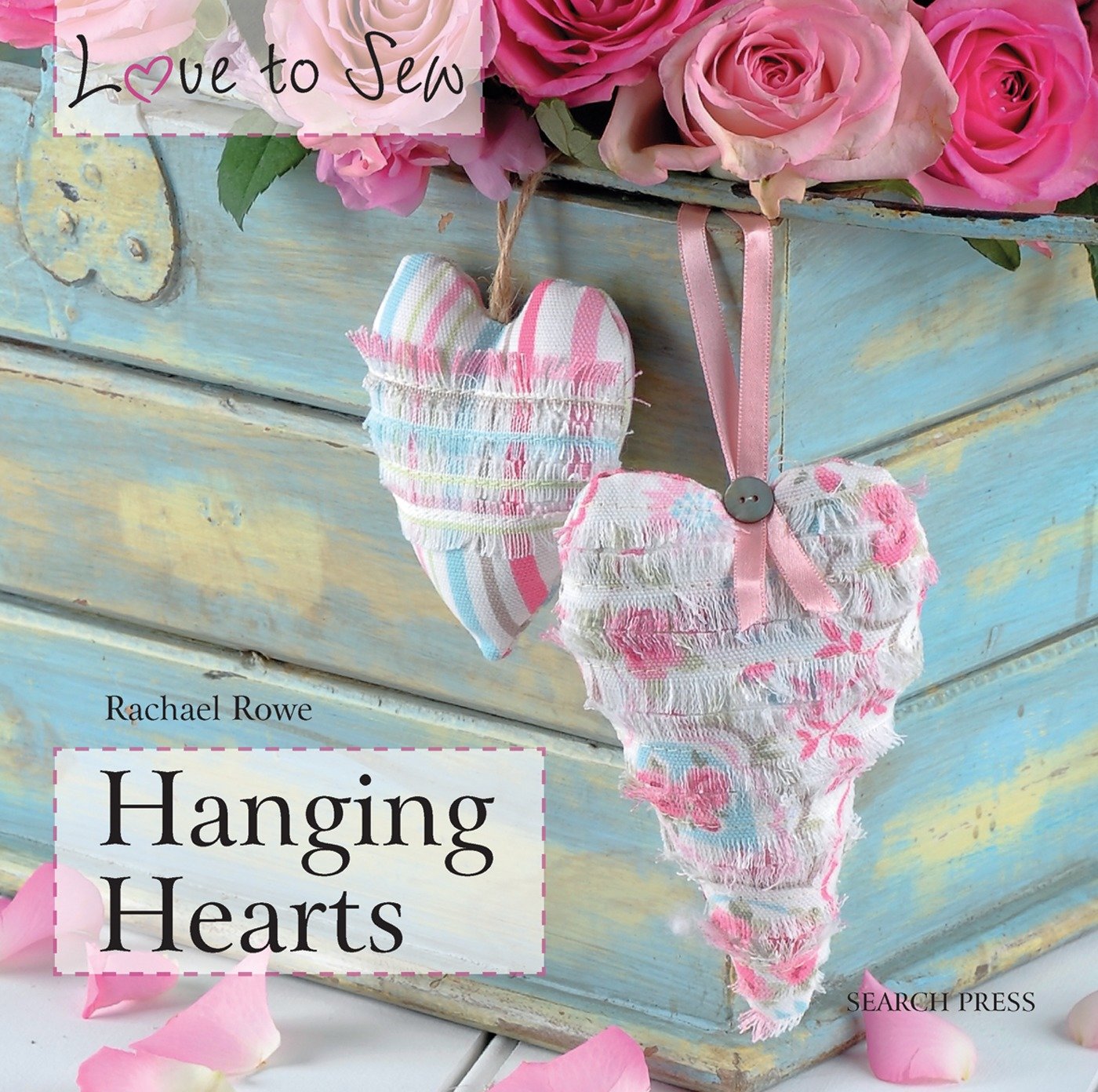 Love to Sew: Hanging Hearts (Love to Sew)