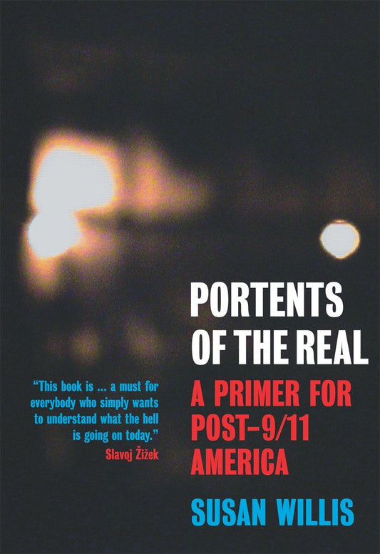 Portents of the Real - A Primer for Post-9/11 America