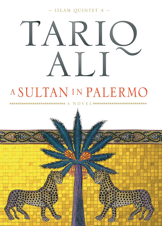 A Sultan in Palermo - A Novel (The Islam Quintet)