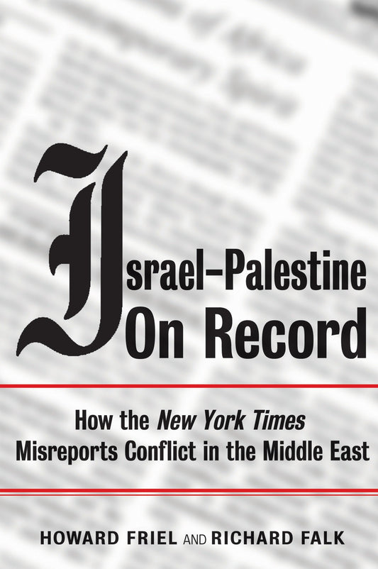 Israel-Palestine on Record - How the New York Times Misreports Conflict in the Middle East