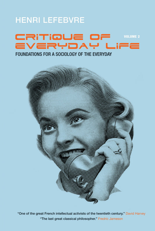Critique of Everyday Life, Vol. 2 - Foundations for a Sociology of the Everyday