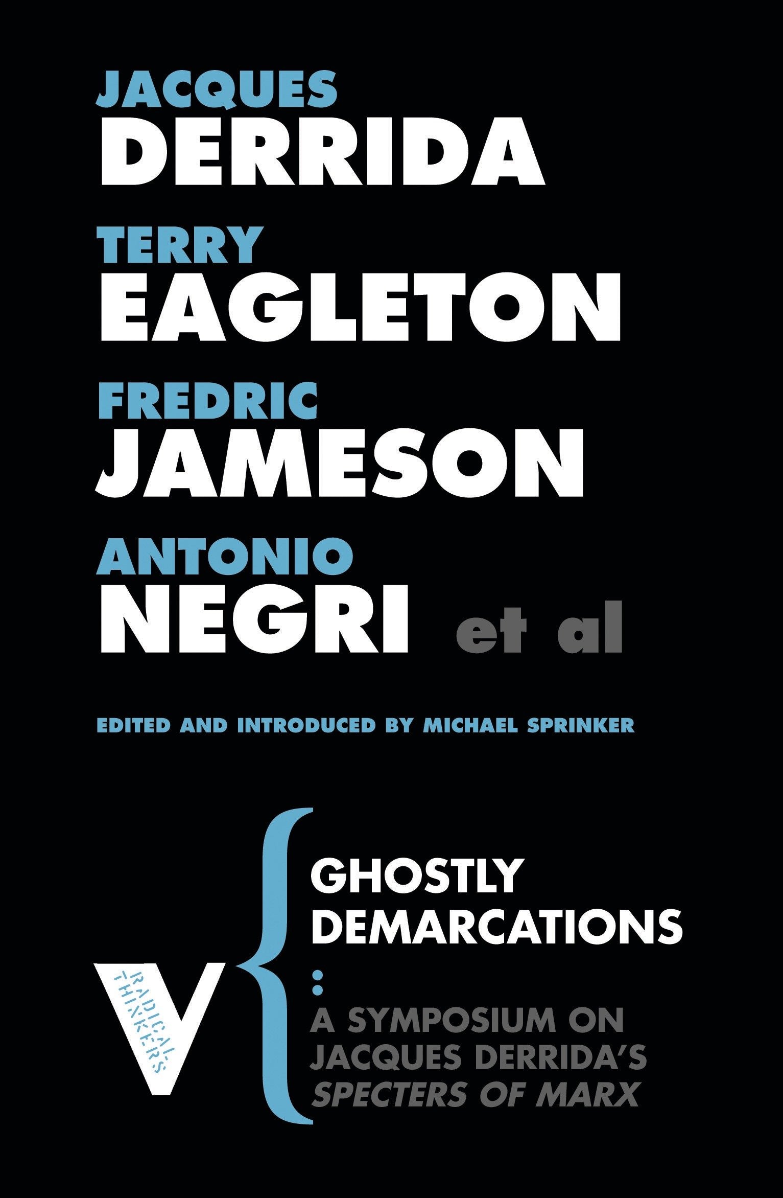 Ghostly Demarcations - A Symposium on Jacques Deridda's Specters of Marx (Radical Thinkers)