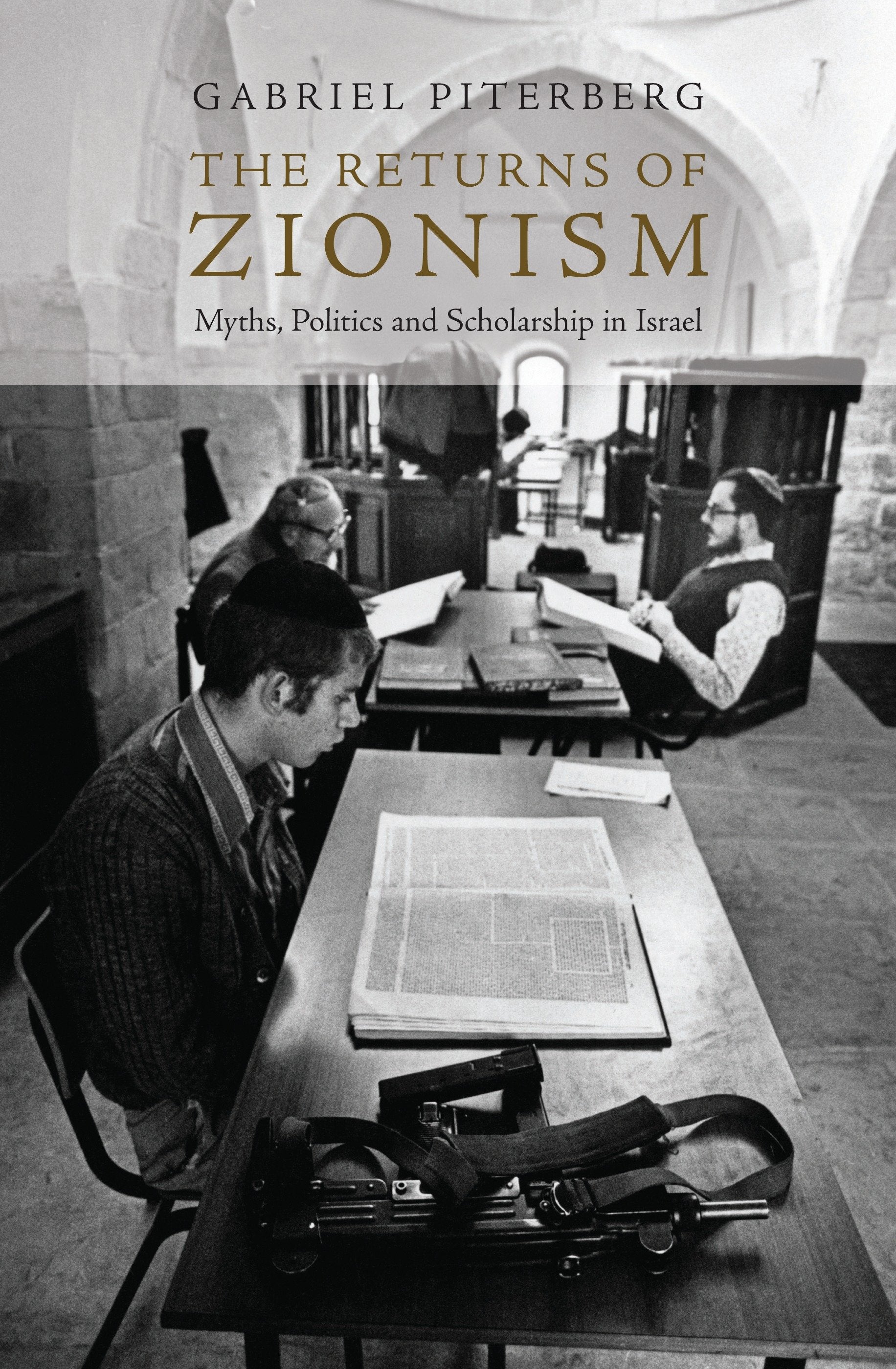 The Returns of Zionism - Myths, Politics and Scholarship in Israel