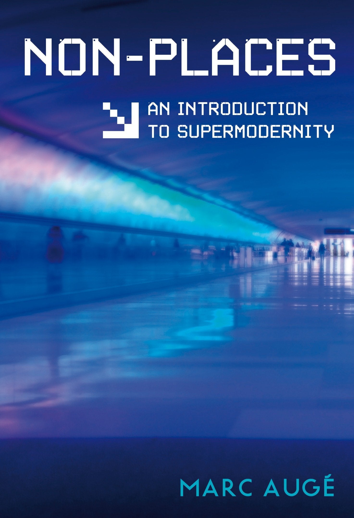 Non-Places - An Introduction to Supermodernity