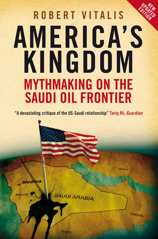America's Kingdom - Mythmaking on the Saudi Oil Frontier