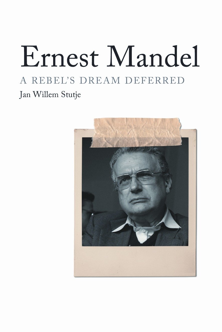 Ernest Mandel - A Rebel's Dream Deferred