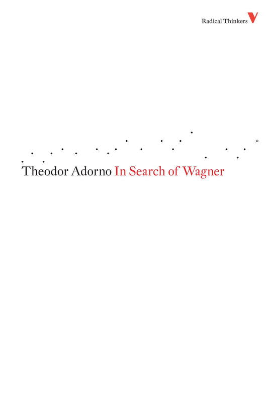 In Search of Wagner (Radical Thinkers)