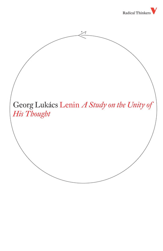 Lenin - A Study on the Unity of His Thought (Radical Thinkers)