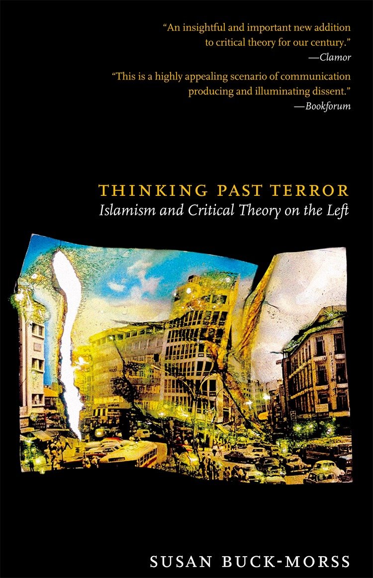 Thinking Past Terror - Islamism and Critical Theory on the Left