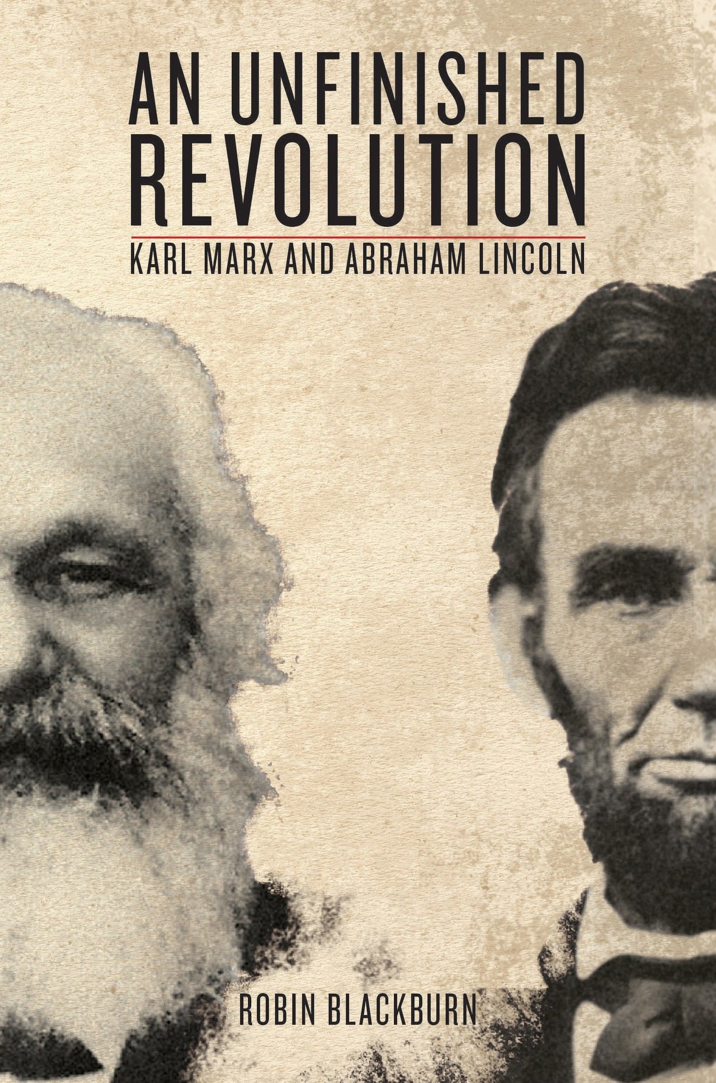 An Unfinished Revolution - Karl Marx and Abraham Lincoln
