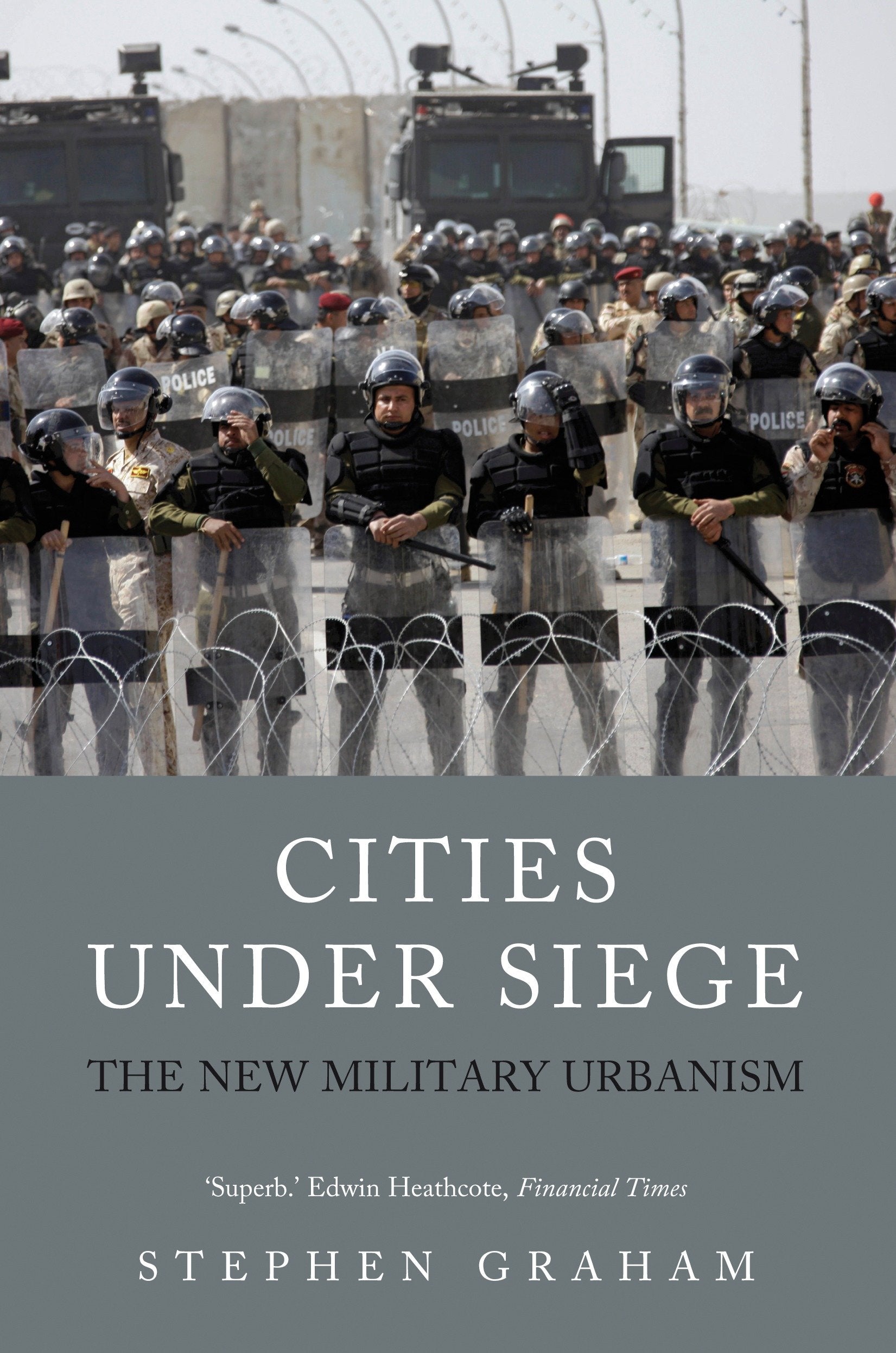 Cities Under Siege - The New Military Urbanism