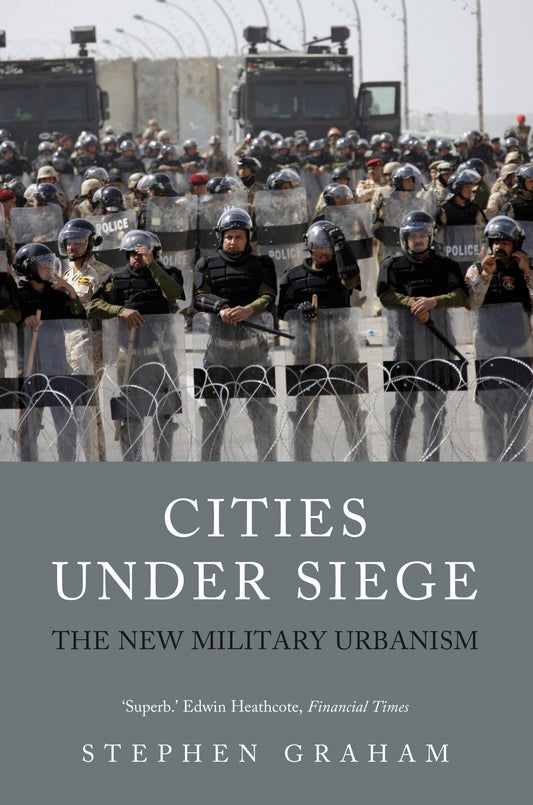 Cities Under Siege - The New Military Urbanism